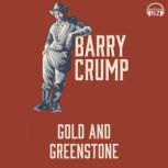 Gold and Greenstone Barry Crump Collected Stories Book 3, Barry Crump