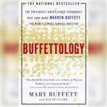Buffettology The Previously Unexplained Techniques That Have Made Warren Buffett American's Most Famous Investor, Mary Buffett