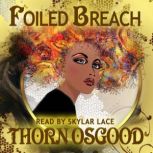 Foiled Breach, Thorn Osgood