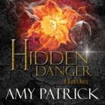 Hidden Danger- Book 5 of the Hidden Saga, Amy Patrick