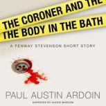 The Coroner and the Body in the Bath, Paul Austin Ardoin