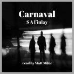 Carnaval A Wry Contemporary Mystery, S A Finlay