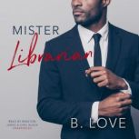 Mister Librarian, B. Love