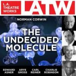 The Undecided Molecule, Norman Corwin