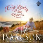 The First Lady of Three Rivers Ranch Christian western romance, Liz Isaacson