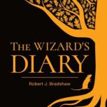 The Wizard's Diary, Robert J. Bradshaw