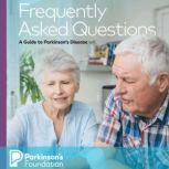 Frequently Asked Questions, Parkinson's Foundation