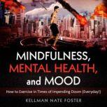 Mindfulness, Mental Health, and Mood, Kellman Nathaniel-Foster