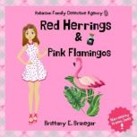 Red Herrings & Pink Flamingos A Humorous Cozy Mystery, Brittany E. Brinegar