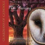 Guardians of GaHoole, Book Six The Burning, Kathryn Lasky