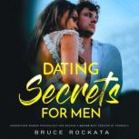 Dating Secrets for Men Understand Women Psychology and  Become a Better Best Version of Yourself