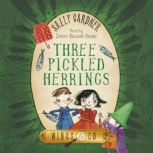Three Pickled Herrings The Detective Agency's Second Case, Sally Gardner