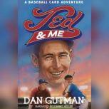 Ted and Me A Baseball Card Adventure, Dan Gutman