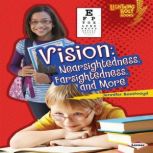 Vision Nearsightedness, Farsightedness, and More, Jennifer Boothroyd