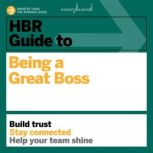 HBR Guide to Being a Great Boss, Harvard Business Review