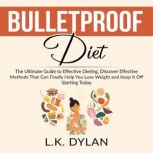 Bulletproof Diet, L.K. Dylan
