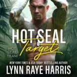 HOT SEAL Target A Military Romantic Suspense Novel, Lynn Raye Harris