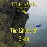 The Ghost of Siam, TJ Hawk