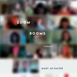 Zoom Rooms Poems, Mary Jo Salter