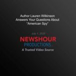 Author Lauren Wilkinson Answers Your Questions About American Spy', PBS NewsHour