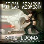Vatican Assassin - 15th Anniversary Edition, Mike Luoma