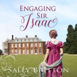 Engaging Sir Isaac A Regency Romance, Sally Britton