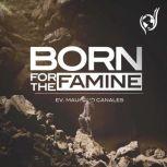 Born For The Famine, Evangelist Mauricio Canales