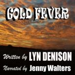 GOLD FEVER, Lyn Denison