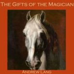 The Gifts of the Magician, Andrew Lang