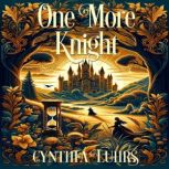 One More Knight, Cynthia Luhrs