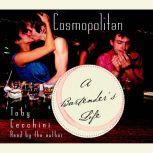 Cosmopolitan A Bartender's Life, Toby Cecchini