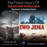 Finest Hours of The Second World War, The: Te Peace Of The Atomic Bomb, Jose Delgado