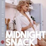Midnight Snack An Erotic Short Story, Roxanna Cross
