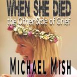 When She Died Michael Mish, Michael Mish