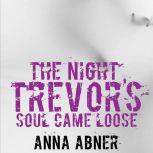 The Night Trevor's Soul Came Loose A Short Ghost Story, Anna Abner