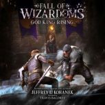 Wizardoms: God King Rising, Jeffrey L. Kohanek