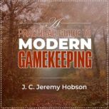 A Practical Guide To Modern Gamekeeping Essential information for part-time and professional gamekeepers