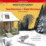 Who's Got Game? The Ant or the Grasshopper?, The Lion or the Mouse?, Poppy or the Snake?, Toni Morrison