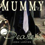 Mummy Dearest, Josh Lanyon
