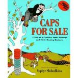 Caps For Sale The Tale of a Peddler, Some Monkeys and Their Monkey Business, Esphyr Slobodkina