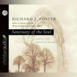 Sanctuary of the Soul Journey into Meditative Prayer, Richard J. Foster