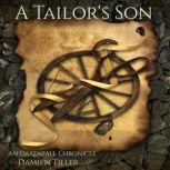 A Tailor's Son An Oakenfall Chronicle, Damien Tiller