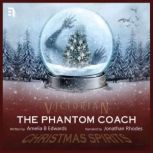 The Phantom Coach A Victorian Christmas Spirit Story, Amelia B. Edwards