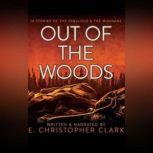Out of the Woods, E. Christopher Clark