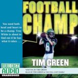 Football Champ You Need both Head and Heart to be a Champ, Troy White is About to Find Out if He has what it Takes, Tim Green