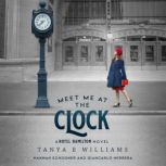 Meet Me at the Clock A Hotel Hamilton Novel, Tanya E Williams