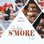 So Much S'more To Do, Becky Rasmussen