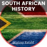 South African History A History Book of South Africa, History Retold