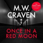 Once in a Red Moon, M. W. Craven