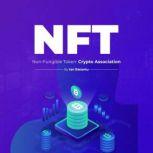 NFT Non-Fungible: Crypto Association - Royalties From Digital Assets, Ian Batantu